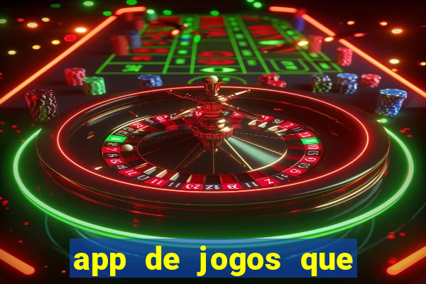 app de jogos que dao dinheiro de verdade