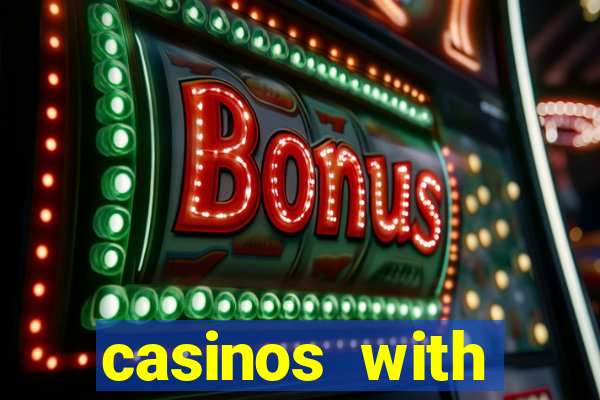 casinos with deposit bonus