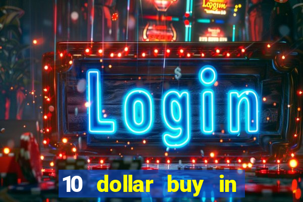 10 dollar buy in online casino