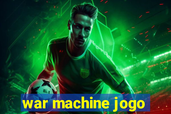 war machine jogo