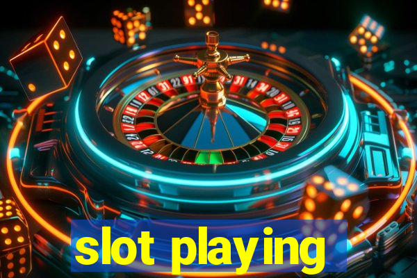 slot playing