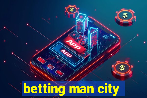 betting man city