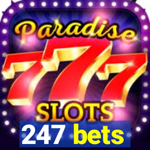 247 bets