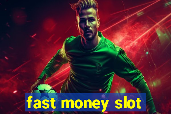 fast money slot