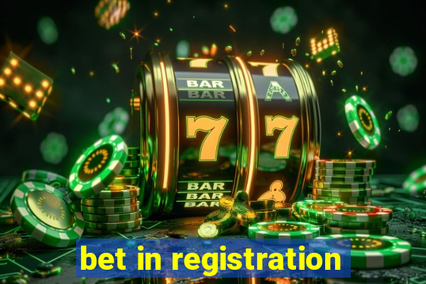 bet in registration