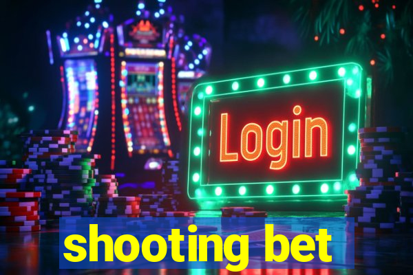 shooting bet