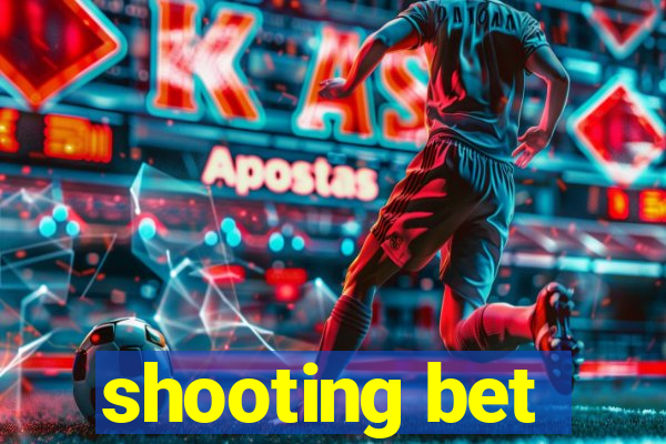 shooting bet