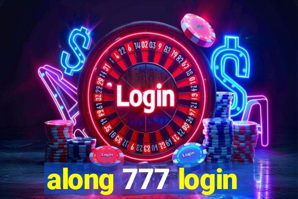 along 777 login