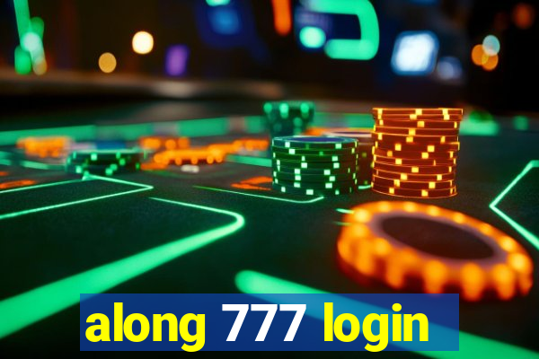 along 777 login