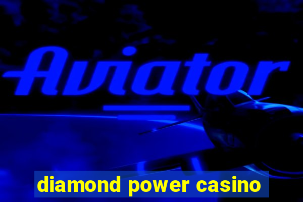 diamond power casino