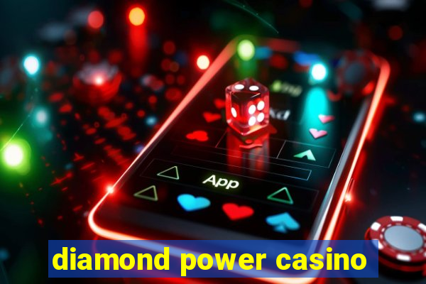 diamond power casino