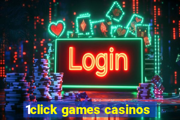 1click games casinos