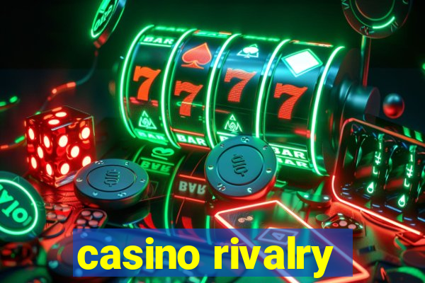 casino rivalry