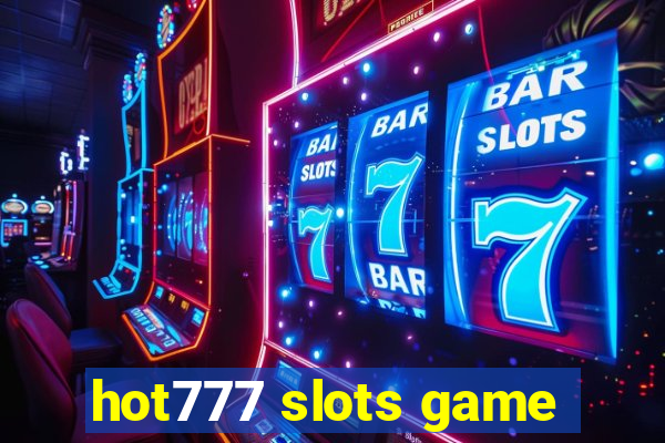 hot777 slots game