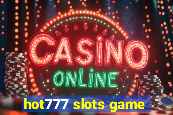 hot777 slots game