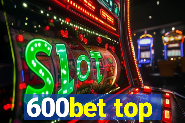 600bet top