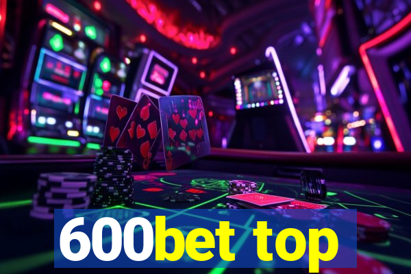 600bet top