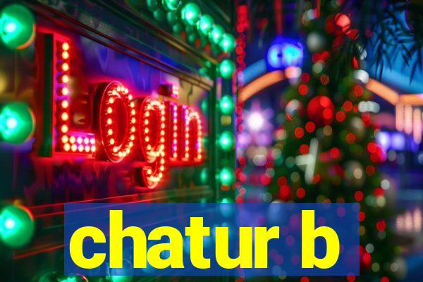 chatur b