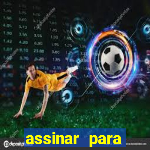 assinar para assistir jogos