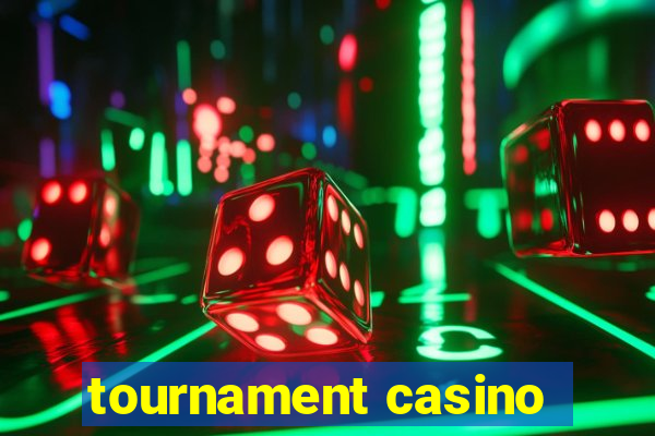 tournament casino