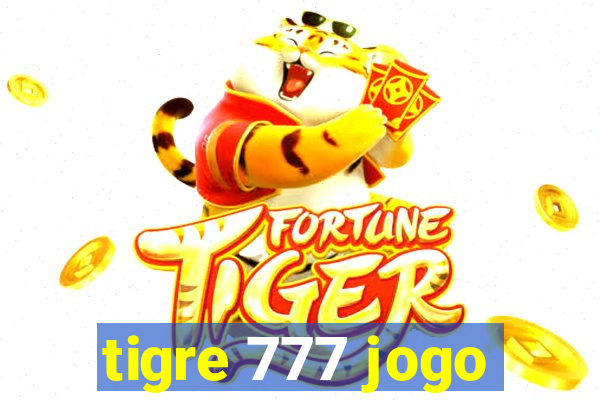 tigre 777 jogo