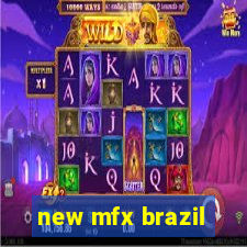 new mfx brazil