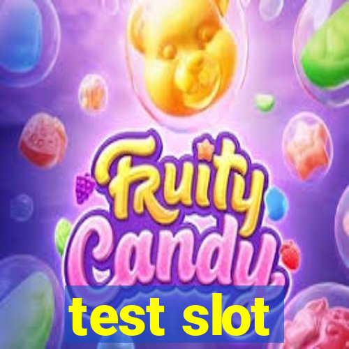 test slot