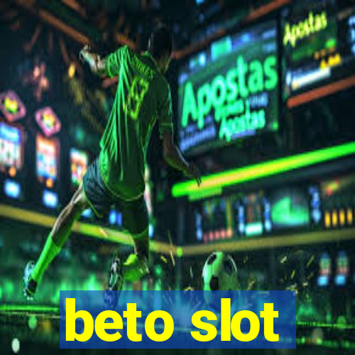 beto slot