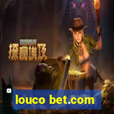 louco bet.com