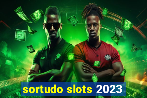 sortudo slots 2023