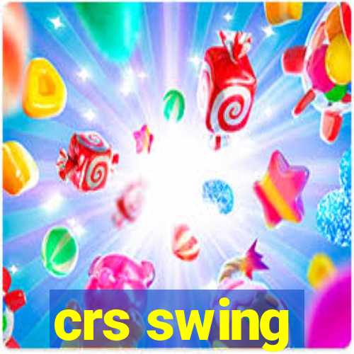 crs swing