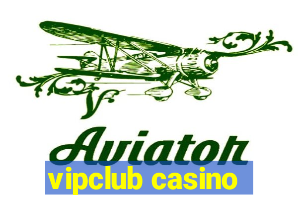 vipclub casino