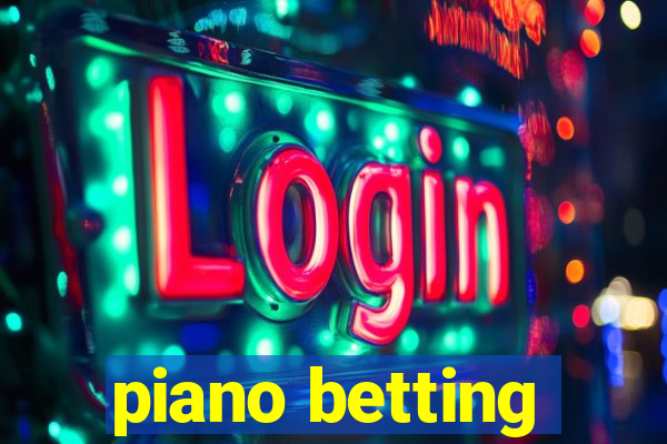 piano betting