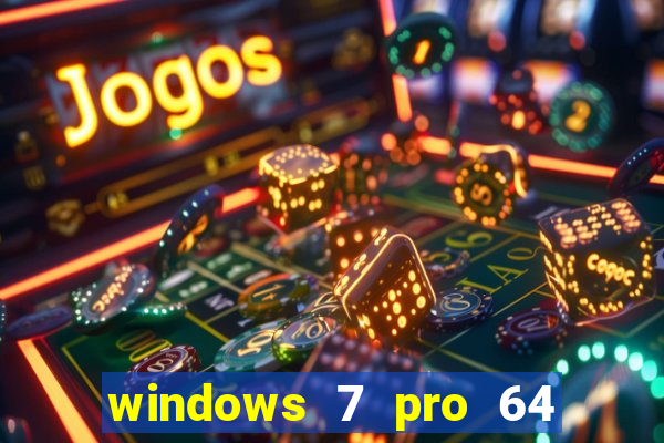 windows 7 pro 64 bits iso download