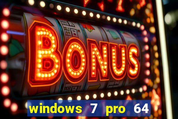 windows 7 pro 64 bits iso download