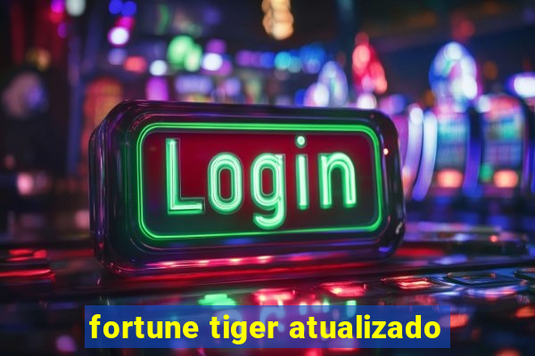 fortune tiger atualizado