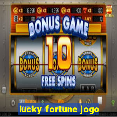 lucky fortune jogo