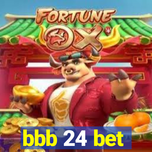 bbb 24 bet