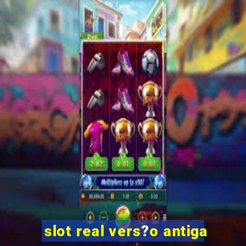 slot real vers?o antiga