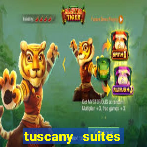 tuscany suites casino hotel las vegas