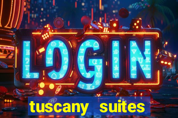 tuscany suites casino hotel las vegas