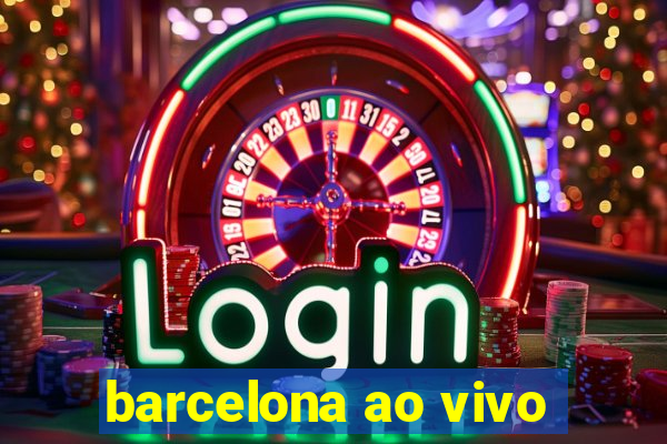 barcelona ao vivo