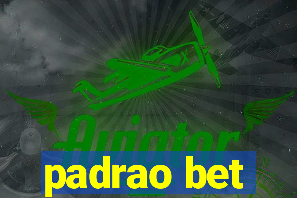 padrao bet