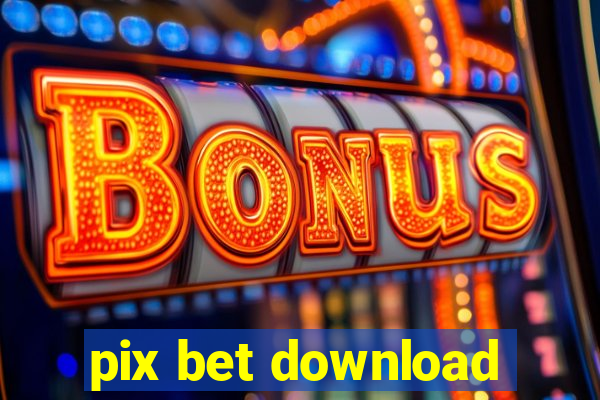 pix bet download