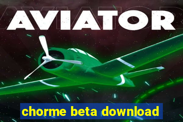 chorme beta download