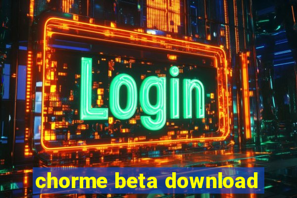 chorme beta download