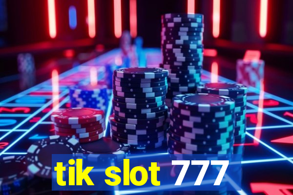 tik slot 777