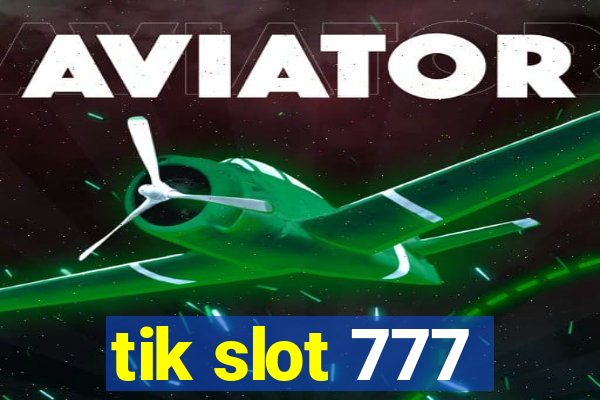 tik slot 777