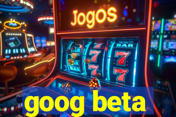 goog beta