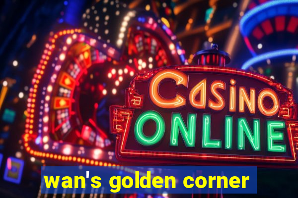 wan's golden corner